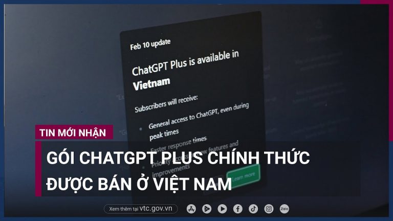 Gói ChatGPT Plus chính thức được bán ở Việt Nam | VTC Now
