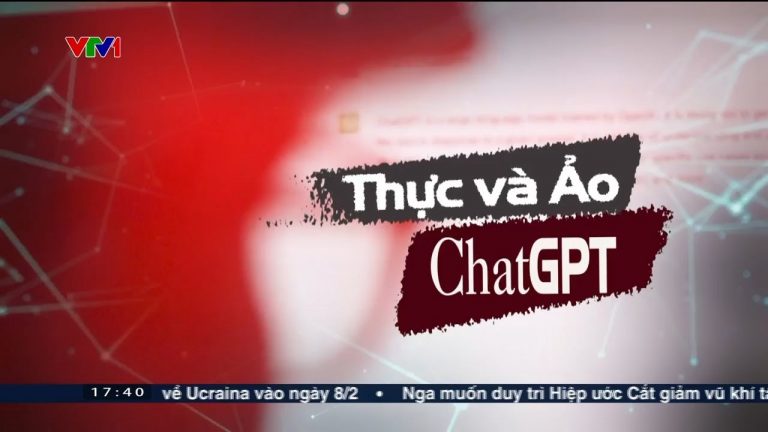 Thực và ảo ChatGPT | VTV24