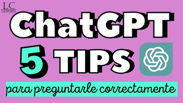 5 tips para PREGUNTARLE CORRECTAMENTE al ChatGPT