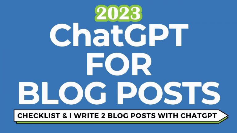 ChatGPT For Blog Posts – Blog Post Checklist & I Write 2 Blog Posts Using ChatGPT