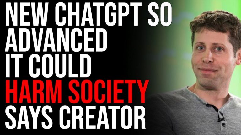 New ChatGPT So Advanced It Could HARM SOCIETY Says Creator