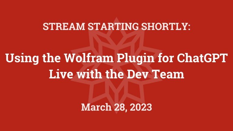 Using the Wolfram Plugin for ChatGPT: Live with the Dev Team