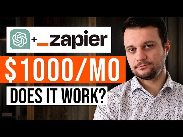How To Make Money With Zapier And ChatGPT (2023)