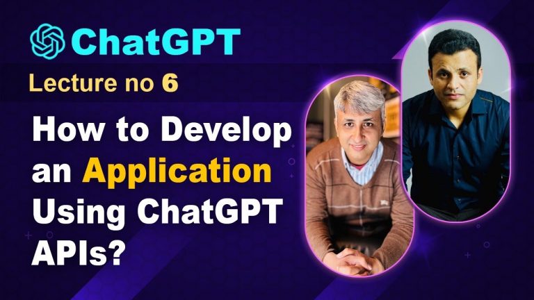 Lecture 6: How to Build an Application with ChatGPT?
