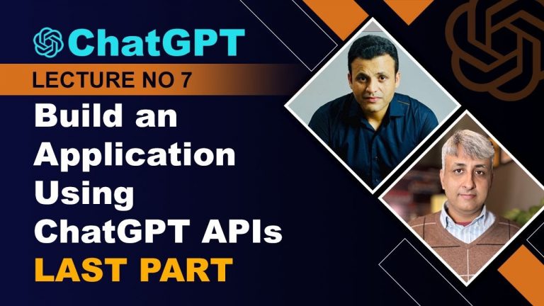 Lecture 7: Build an Application with ChatGPT – Last Part