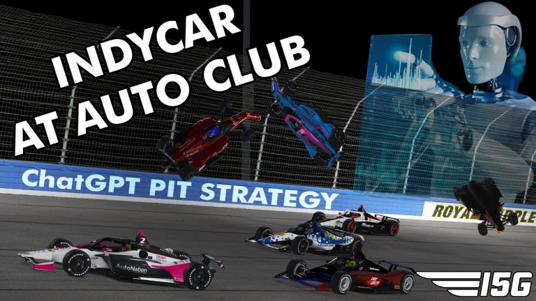 Indycars at Auto Club with ChatGPT Strategies. | Team I5G