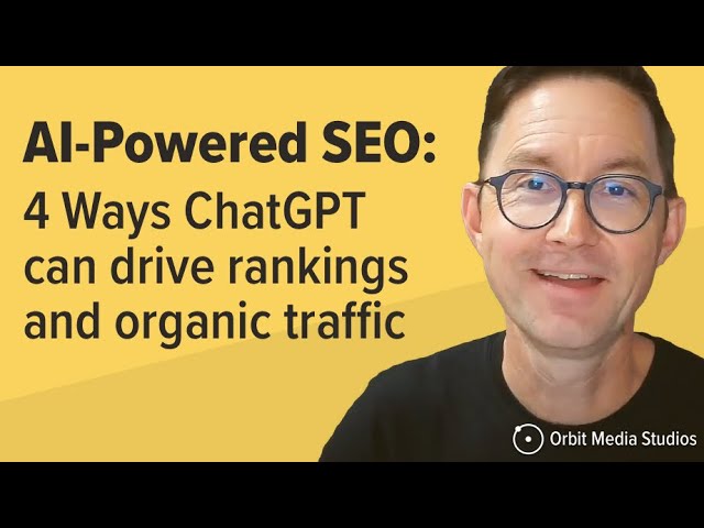 AI Powered SEO: 4 Ways ChatGPT can drive rankings and organic traffic