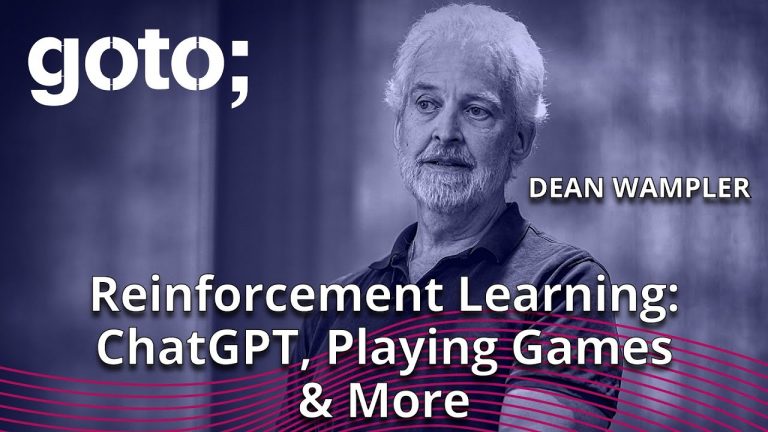 Reinforcement Learning – ChatGPT, Playing Games & More Dean Wampler GOTO 2023
