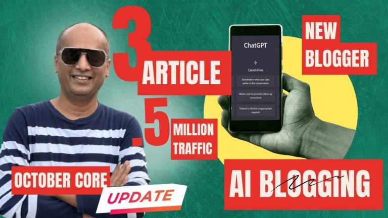 AI and ChatGPT Blogging – Google’s October 2023 core update – New Blog [3 Article and .5M Traffic]