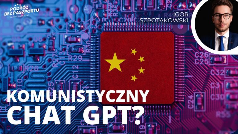 Jak powstają chińskie regulacje sztucznej inteligencji? Pekin kontra ChatGPT | Igor Szpotakowski