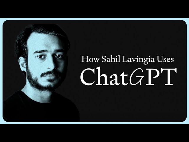 How Sahil Lavingia uses ChatGPT