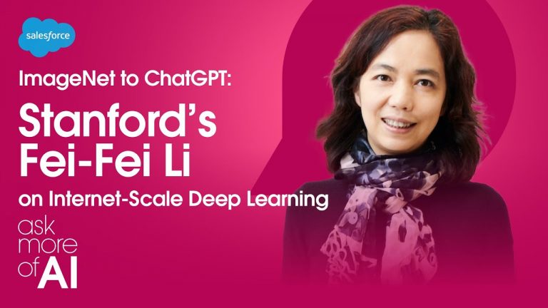 ImageNet to ChatGPT: Stanford’s Fei-Fei Li on Internet-Scale Deep Learning | ASK MORE OF AI
