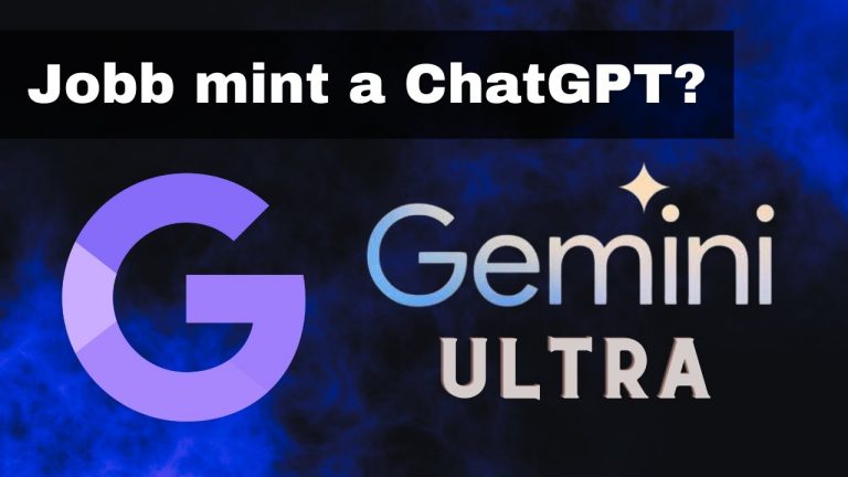 AI Google Gemini Ultra – Jobb mint a ChatGPT? (Gemini Advanced)