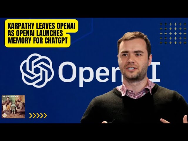 Karpathy Leaves OpenAI as ChatGPT Gets Memory