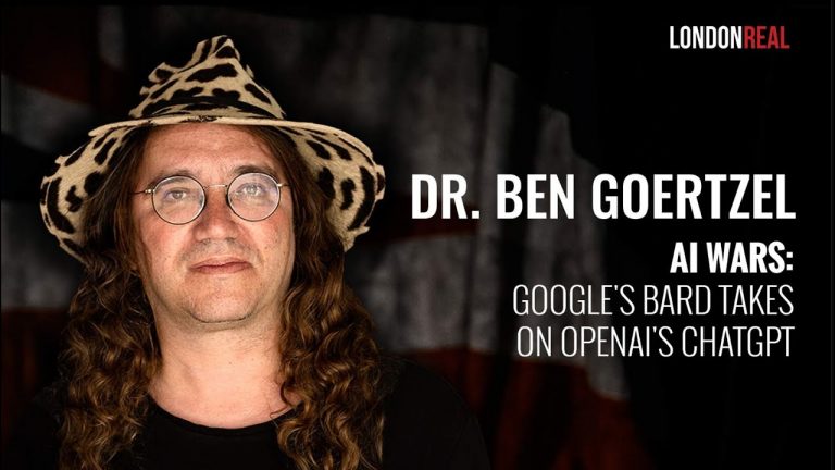 AI Wars: Google’s Bard Takes On OpenAI’s ChatGPT – Brian Rose & Dr Ben Goertzel