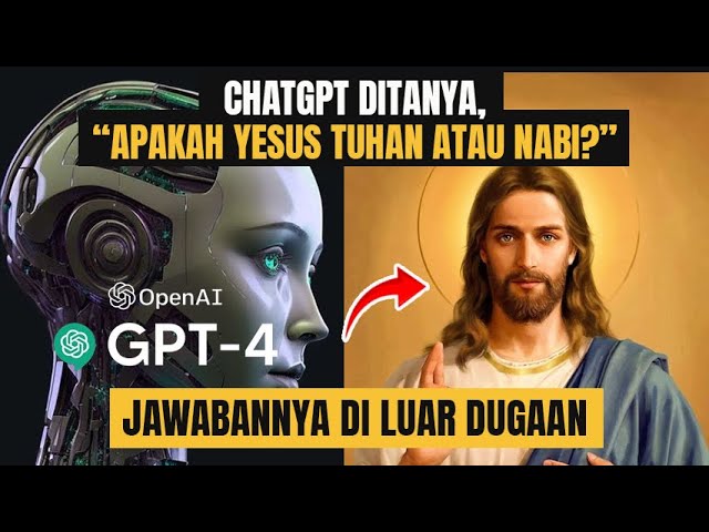 ChatGPT Ditanya, “Apakah Yesus itu Tuhan Atau Nabi?” Jawabannya Di Luar Dugaan