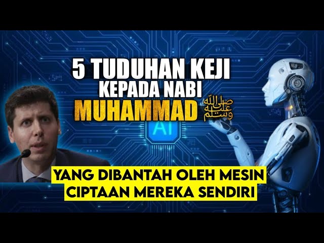 5 Tuduhan Keji Kepada Nabi. Yg Dibantah Oleh ChatGPT Mesin Ciptaan Mereka Sendiri.