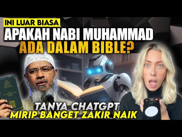 BIKIN GADIS KRISTEN INI MELONGO TANYA CHATGPT, ADA CIRI NABI MUHAMMAD DALAM BIBLE | DR. ZAKIR NAIK