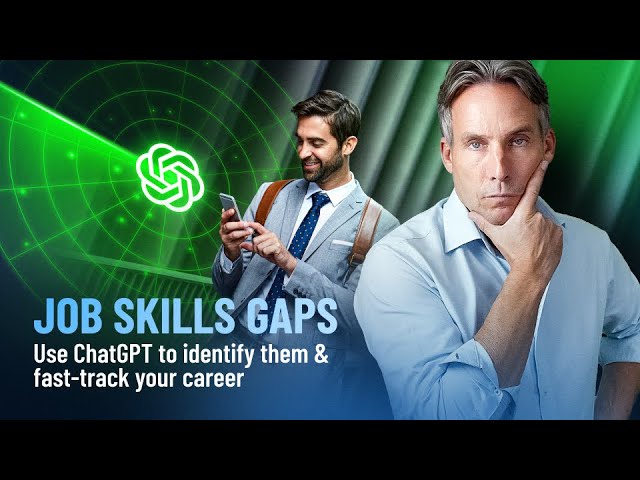 Identify job skills gaps using ChatGPT to fast track your career